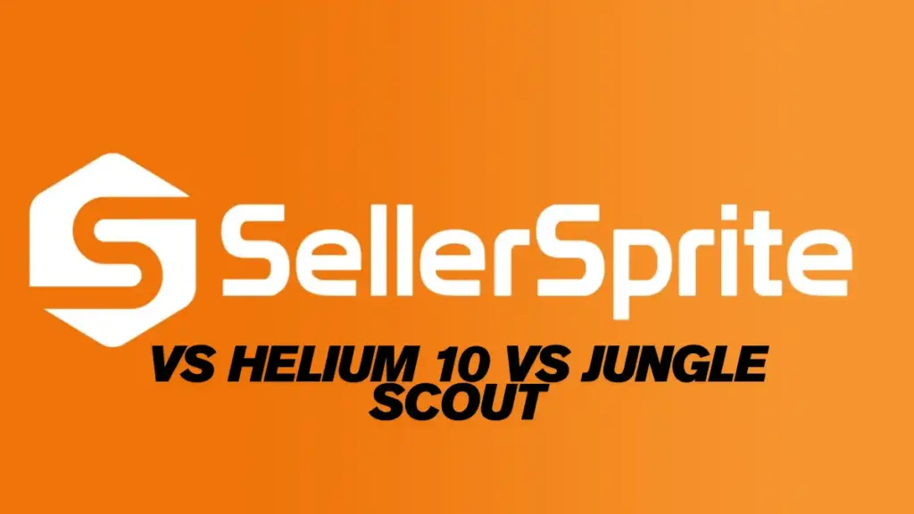 seller sprite vs helium 10 vs jungle scout